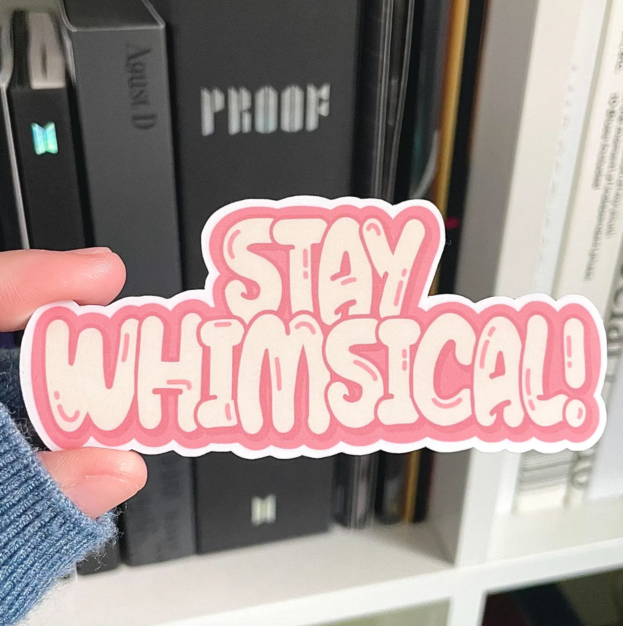Stay Whimsical Funny Cute Waterproof Sticker
